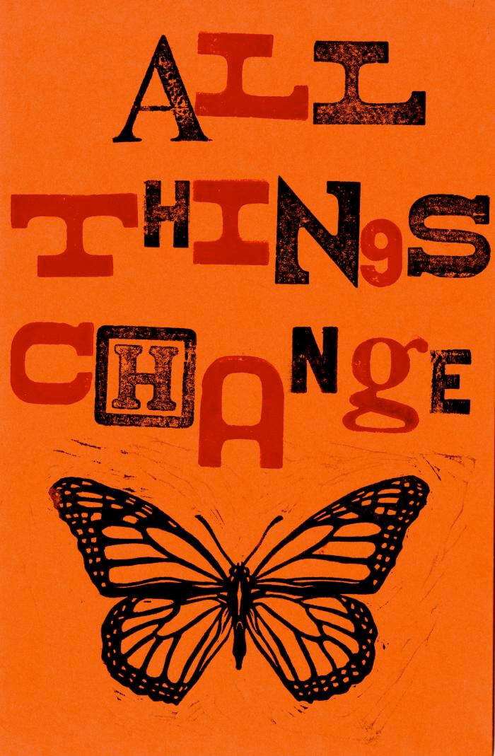 Print on orange paper of a butterfly and the words "All Things Change"